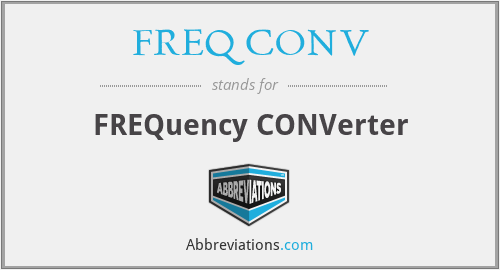 FREQ CONV - FREQuency CONVerter